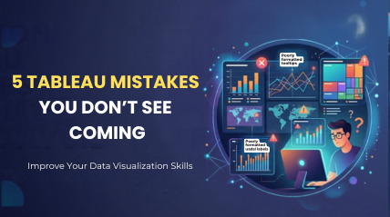 5 Tableau Mistakes You Don’t See Coming